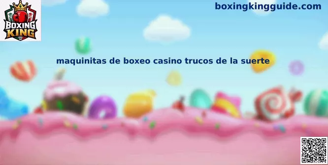 Maquinitas de boxeo casino trucos de la suerte