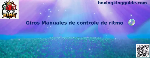 Giros Manuales de controle de ritmo en Boxing King