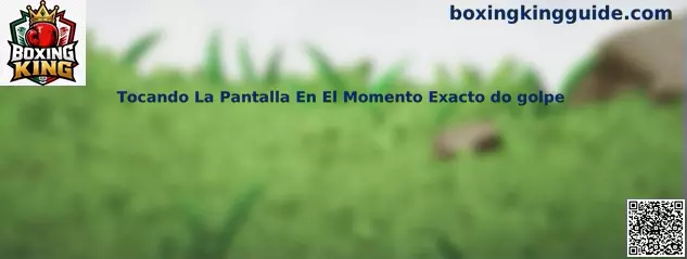 Técnica de tocar pantalla en Boxing King