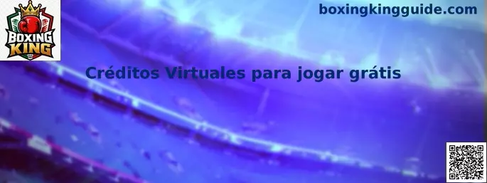 Créditos Virtuales para jogar grátis en Boxing King