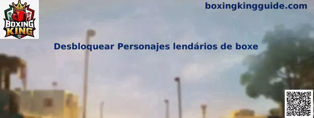 Desbloquear Personajes lendários de boxe en Boxing King