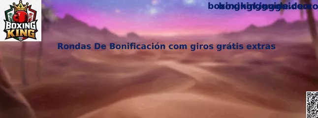 Rondas De Bonificación con giros gratis extras en Boxing King