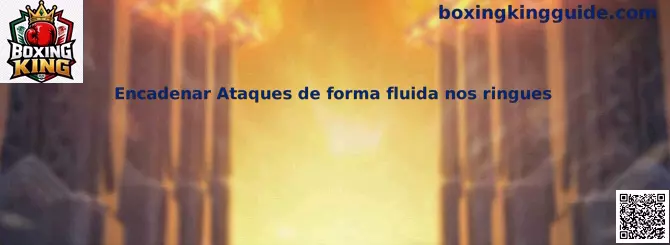 Guía para encadenar ataques fluidos en Boxing King