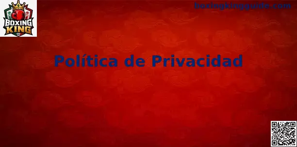 Privacidad y seguridad de datos en Boxing King México